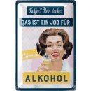 LANOLU Blechschild Ein Job f&uuml;r Alkohol 20x30cm