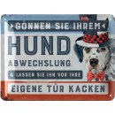 LANOLU Blechschild G&ouml;nnen Sie Ihrem Hund Abwechslung...
