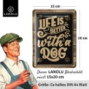 LANOLU Blechschild Life is better with a Dog 15x20cm