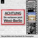 LANOLU Blechschild Achtung Sie verlassen West-Berlin 20x30cm