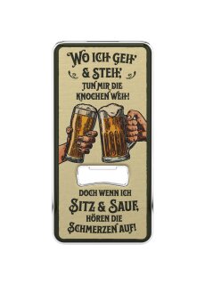 LANOLU Magnet Flaschenöffner Wo ich geh uns steh Knochen weh