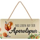 LANOLU Kordelschild Das LEBEN AUF DER APEROL SPUR 16x32cm