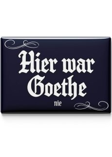 LANOLU – Kühlschrankmagnet – Hier war Goethe nie – 8 x 5,5 cm