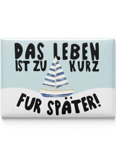 LANOLU – Kühlschrankmagnet – Segelboot Leben ist zu kurz – 8 x 5,5 cm