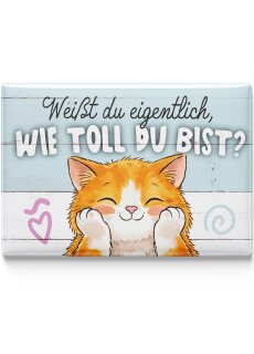 LANOLU – Kühlschrankmagnet – Katze Wie toll du bist – 8 x 5,5 cm